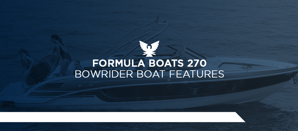 Formula Boats 270 Bowrider Boat Features