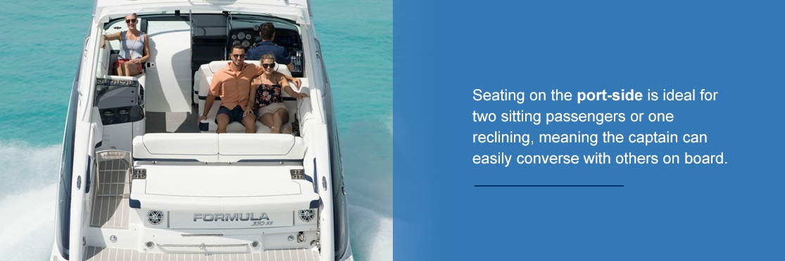 Seating on the port side is ideal for two sitting passengers or one reclining, meaning the captain can easily converse with others on board.