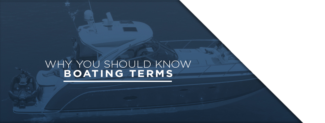 2 Why You Should Know Boating Terms