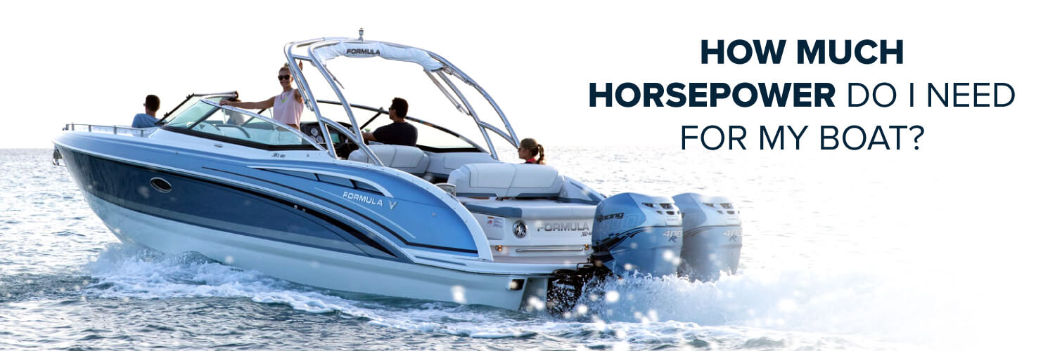 1 How Much Horsepower Do I Need Boat