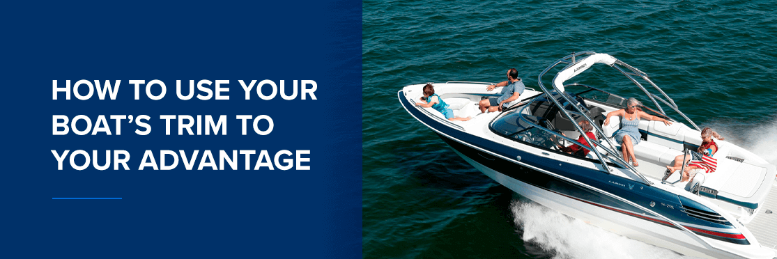 How To Use Your Boats Trim To Your Advantage